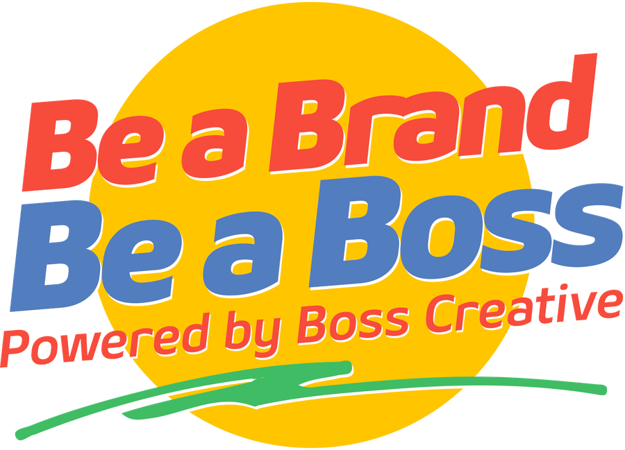 Be a Brand, Be a Boss — Powered by Boss Creative