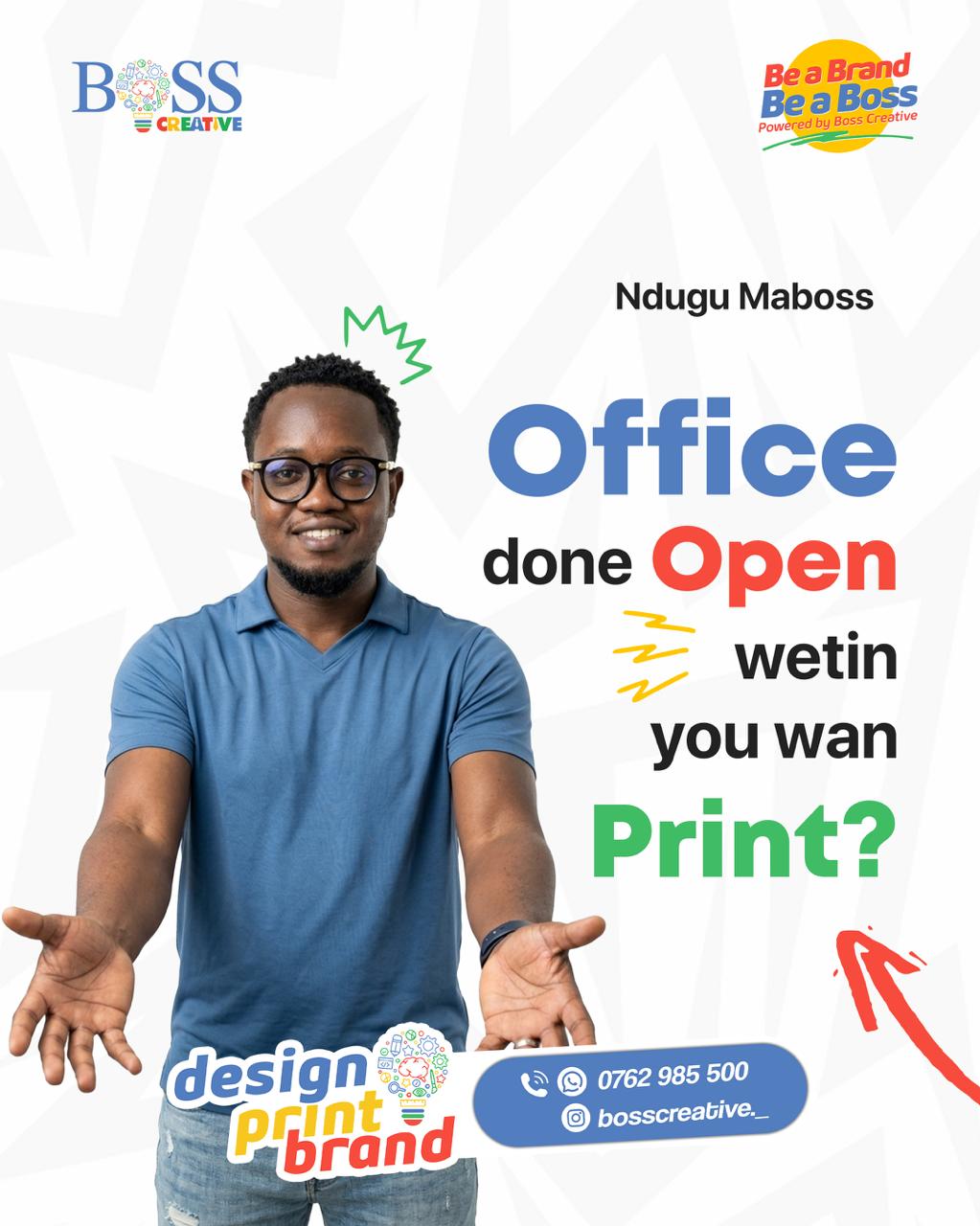 Boss Creative — Office open, what do you want to print